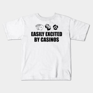 Casino - Easily excited by casinos Kids T-Shirt